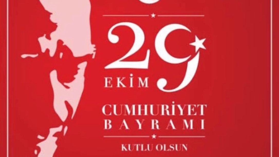 29 Ekim Cumhuriyet Bayramımız Kutlu Olsun ! 