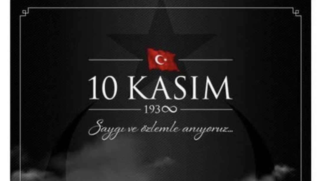 10 KASIM ATATÜRK'Ü ANMA